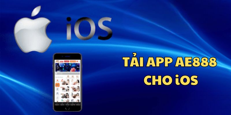 Hướng dẫn tải APP AE888 Nhanh Chóng, An Toàn 6 Tải app AE888 cho iOS